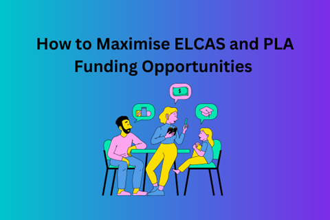 How to Maximise ELCAS and PLA Funding Opportunities 